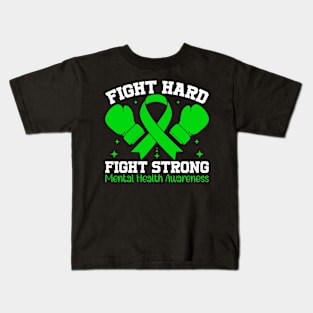 Mental Health Awareness Fight Hard Fight Strong Kids T-Shirt